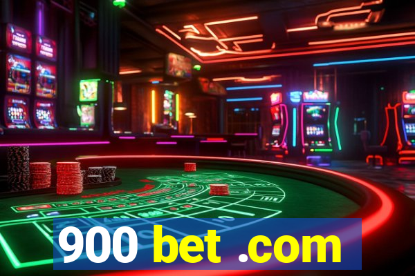 900 bet .com